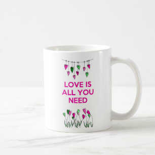 Love is all You Need.jpg Coffee Mug