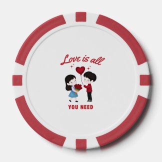 Love Is All You Need Poker Chips