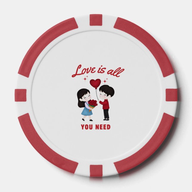 Love Is All You Need Poker Chips (Front)
