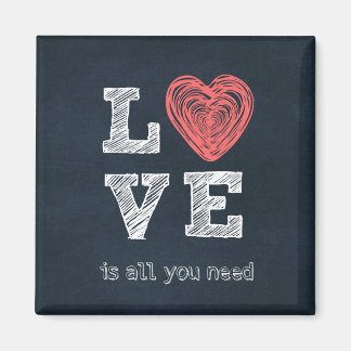 Love is all you need Quote Magnet