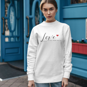 Love Is All You Need Women's Sweatshirt