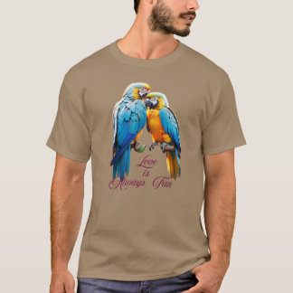 Love is always True T-Shirt