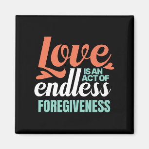 Love Is An Act Of Endless Forgiveness Philosophy Q Magnet