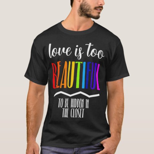 Love is beautiful LGBT Gay Pride CSD Rainbow biseu T_Shirt