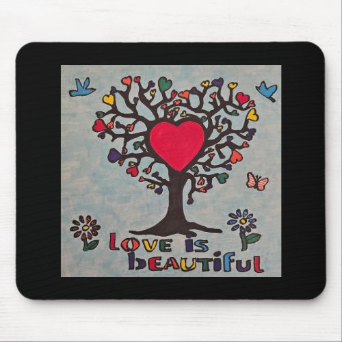 Love is Beautiful Mouse Pad