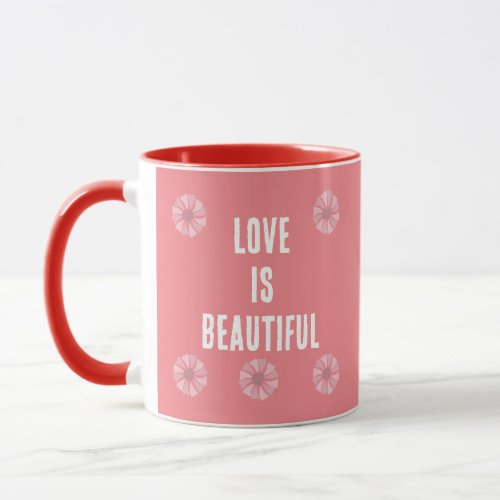 Love Is Beautiful Pink Daisies Floral Pattern Mug