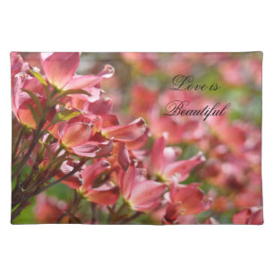 Love is Beautiful placemats Pink Dogwood Flowers