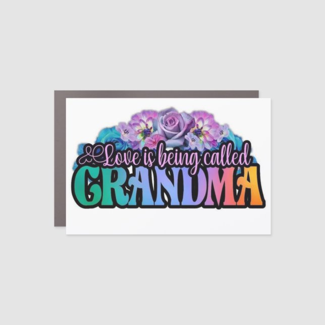 Love is being called Grandma Car Magnet (Front)