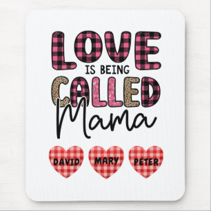 Love is Being Called Mama, Customizable Mom Gift Mouse Pad