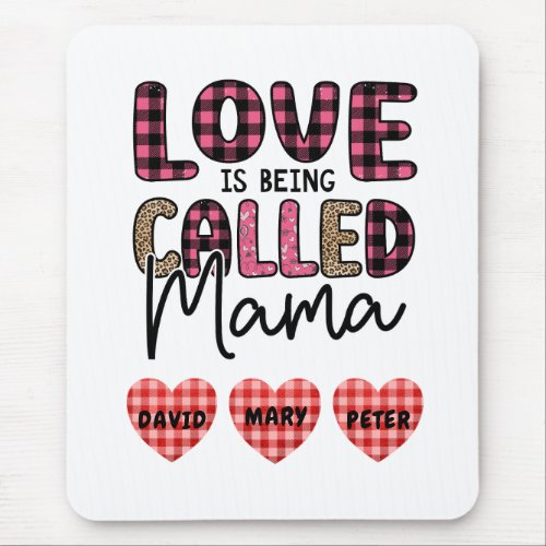 Love is Being Called Mama Customizable Mom Gift Mouse Pad