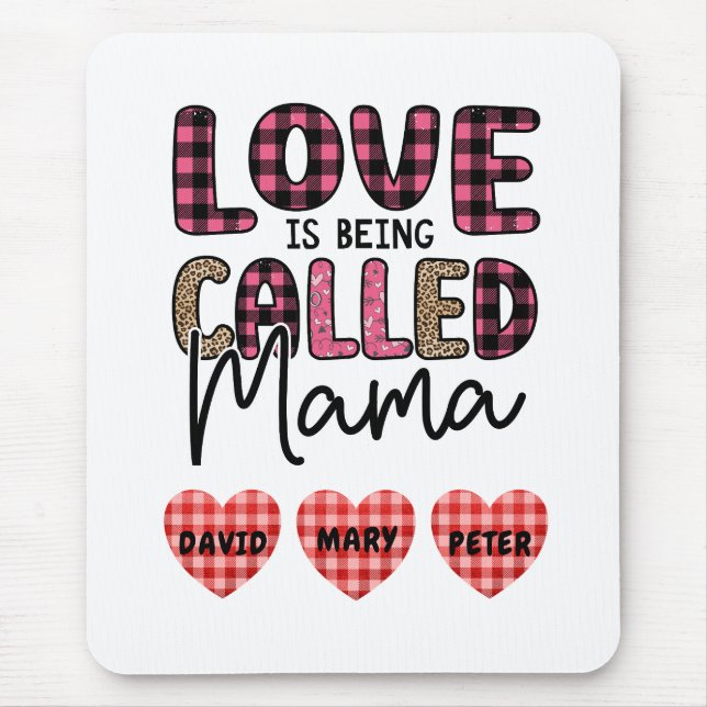 Love is Being Called Mama, Customizable Mom Gift Mouse Pad (Front)