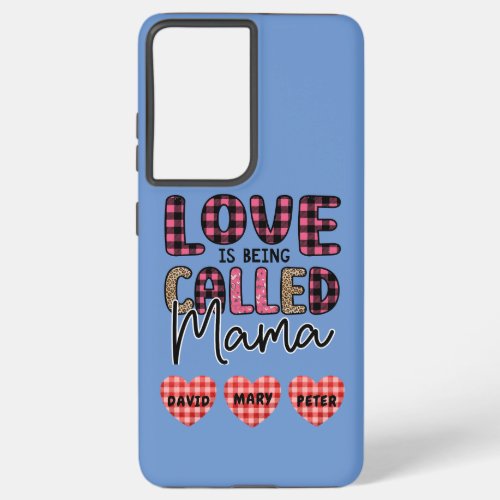 Love is Being Called Mama Customizable Mom Gift Samsung Galaxy S21 Case