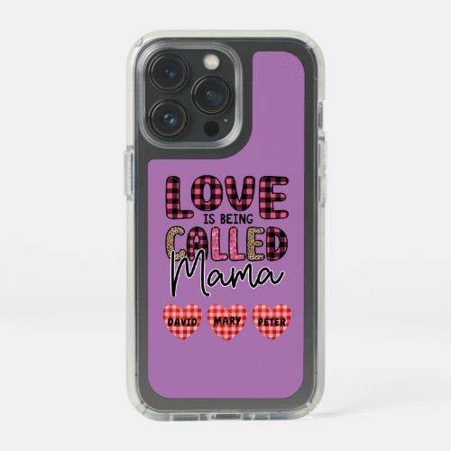 Love is Being Called Mama Customizable Mom Gift Speck iPhone 13 Pro Case