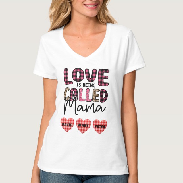 Love is Being Called Mama, Customizable Mom Gift T-Shirt (Front)