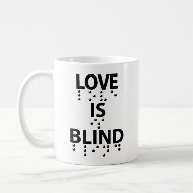 Love Is Blind Braille Coffee Mug (Left)