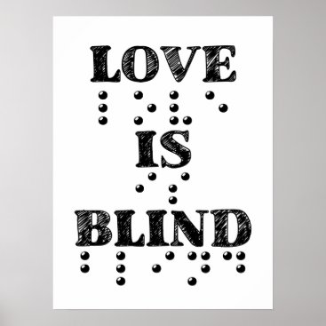 Love Is Blind Braille Poster