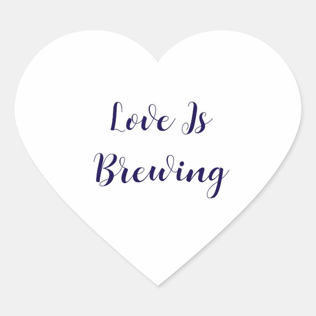 Love Is Brewing Coffee Event Wedding Bridal Shower Heart Sticker (Front)