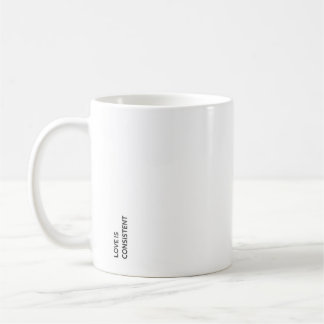 Love is Consistent Coffee Mug