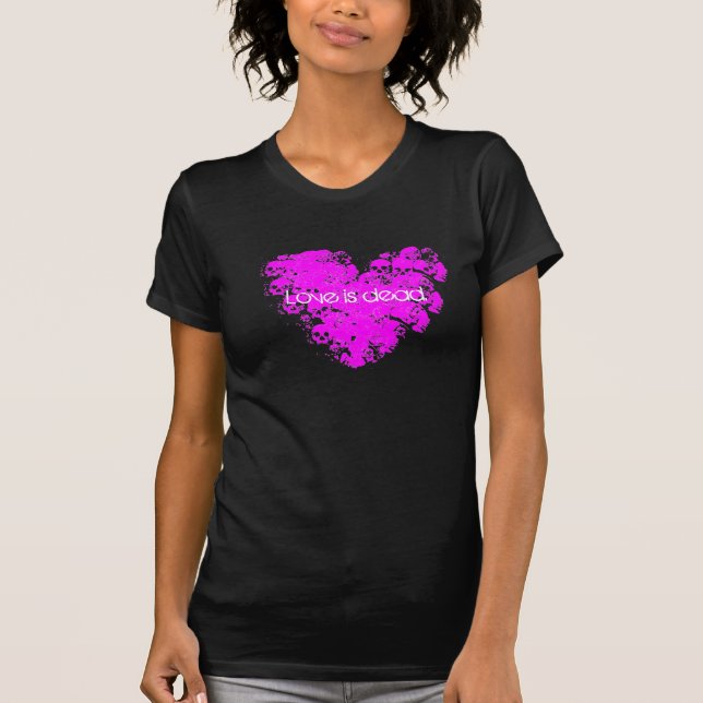 love is dead T-Shirt (Front)