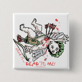 Love is Dead to Me Anti Love Gear Pinback Button