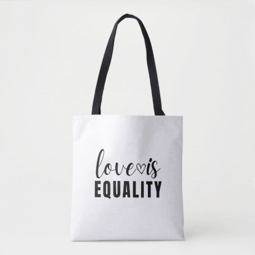 Love Is Equality Tote