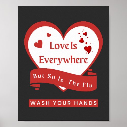 Love Is Everywhere But So Is The Flu  Poster