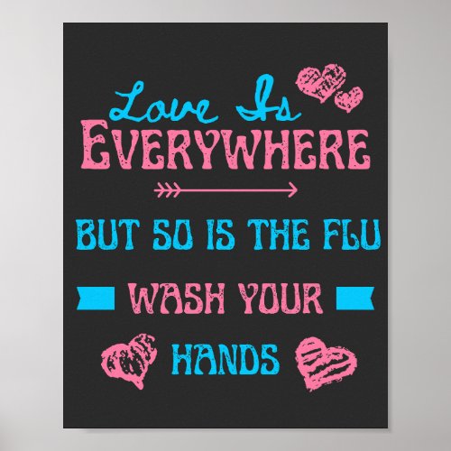 Love Is Everywhere But So Is The Flu  Poster