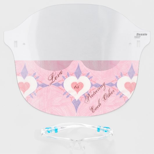 Love is . . . face shield (Front w/Glasses)