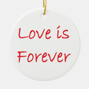 love is forever ceramic ornament