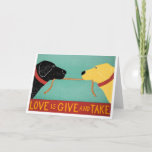 Love is Give and Take- card By Stephen Huneck