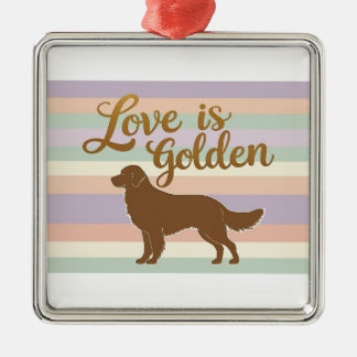 Love is Golden Metal Ornament