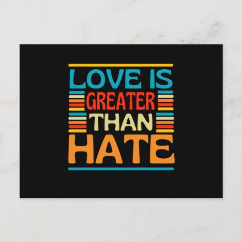 Love Is Greater Than Hate Postcard