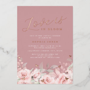 Love is in Bloom Rose Gold Blush Bridal Shower Foil Invitation