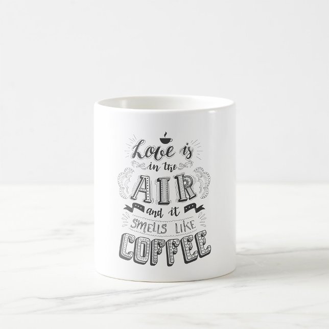 Love Is In The Air And It Smells Like Coffee Coffee Mug (Creator Uploaded)