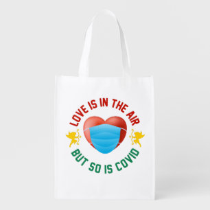 Love Is In The Air But So Is Covid Grocery Bag