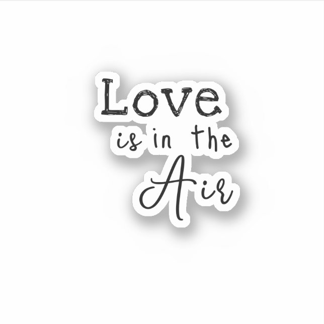 Love is in the Air'' cute Love saying Sticker (Front)