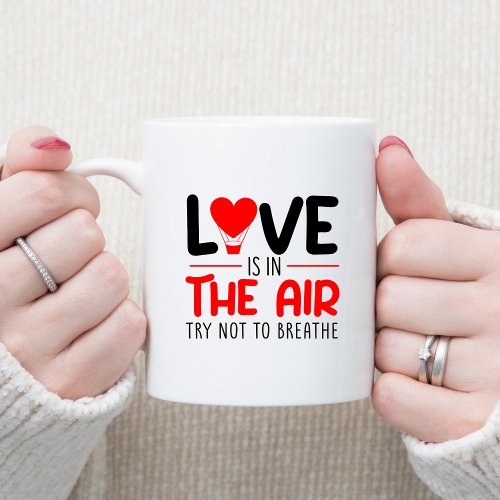 Love Is In The Air Funny Text Custom Name Coffee Mug