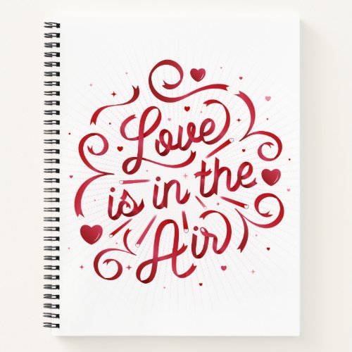 Love is in the Air Notebook