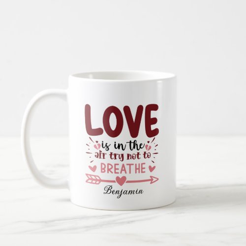 Love Is In The Air Try Not To Anti Valentines Day Coffee Mug