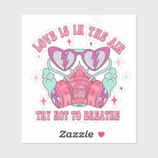Love Is In The Air Try Not To Breathe Anti Valenti Sticker (Sheet)