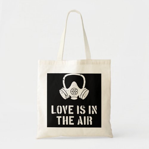 Love Is In The Air Try Not To Breathe Funny Anti V Tote Bag