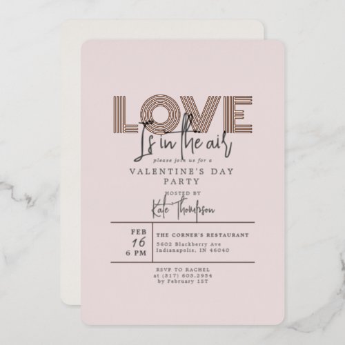 Love is in the Air Valentines Day Party Rose Gold Foil Invitation