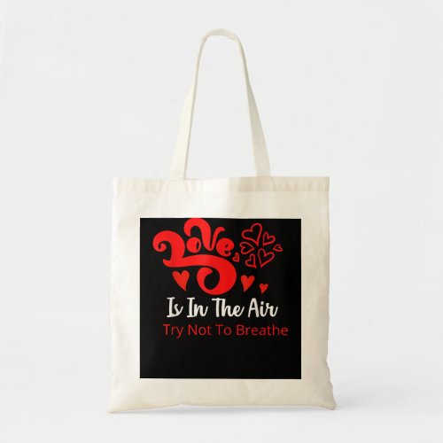 Love Is In The Air Wear A Gas Mask Funny Anti Vale Tote Bag