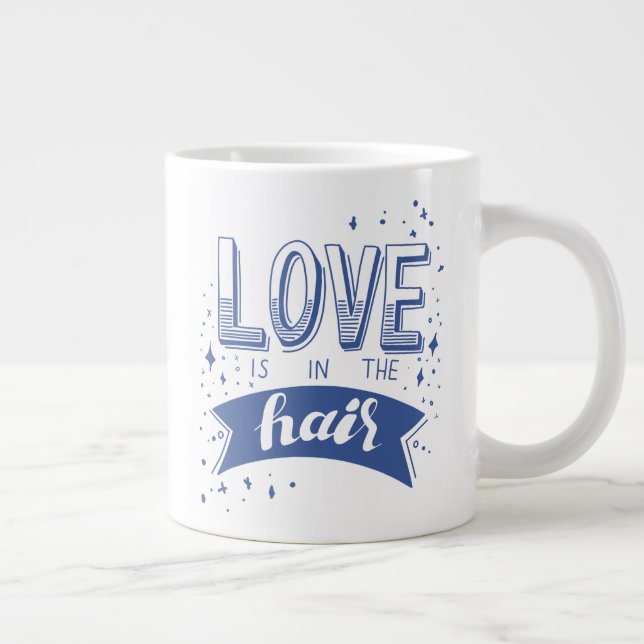 Love Is In The Hair Giant Coffee Mug (Right)