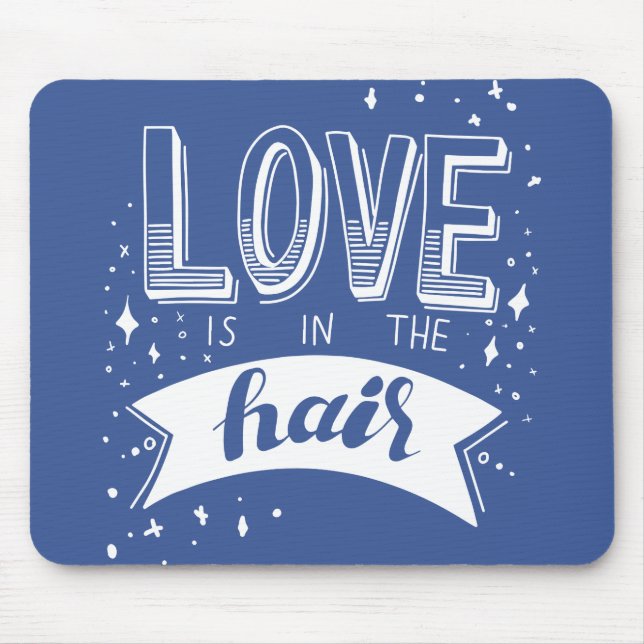 Love Is In The Hair Mouse Pad (Front)