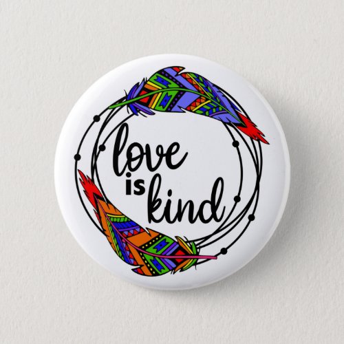 Love is Kind Button