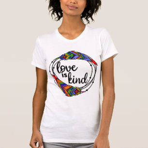 Love is Kind T-Shirt