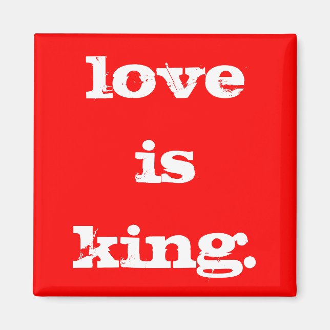 LOVE IS KING MAGNET (Front)