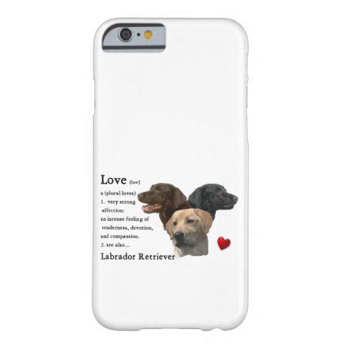 Love Is Labrador Retriever Gifts Barely There iPhone 6 Case