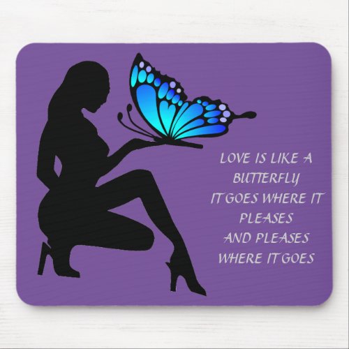 Love Is Like A Butterfly Mouse Pad